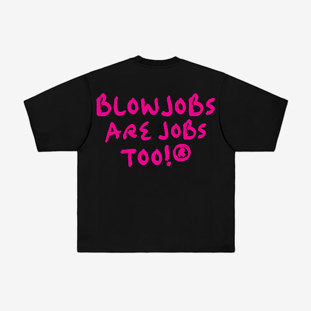 BLOWJOBS ARE JOBS TOO