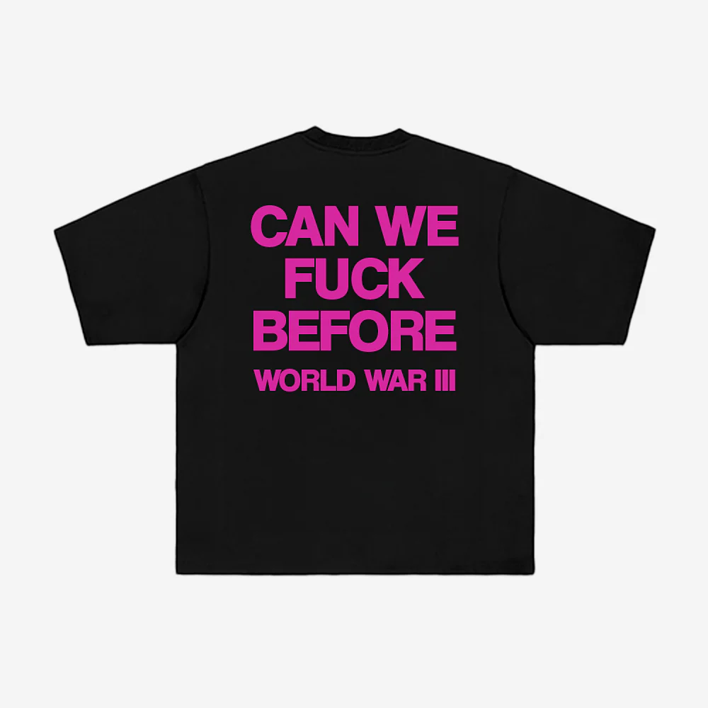 CAN WE FUCK TEE