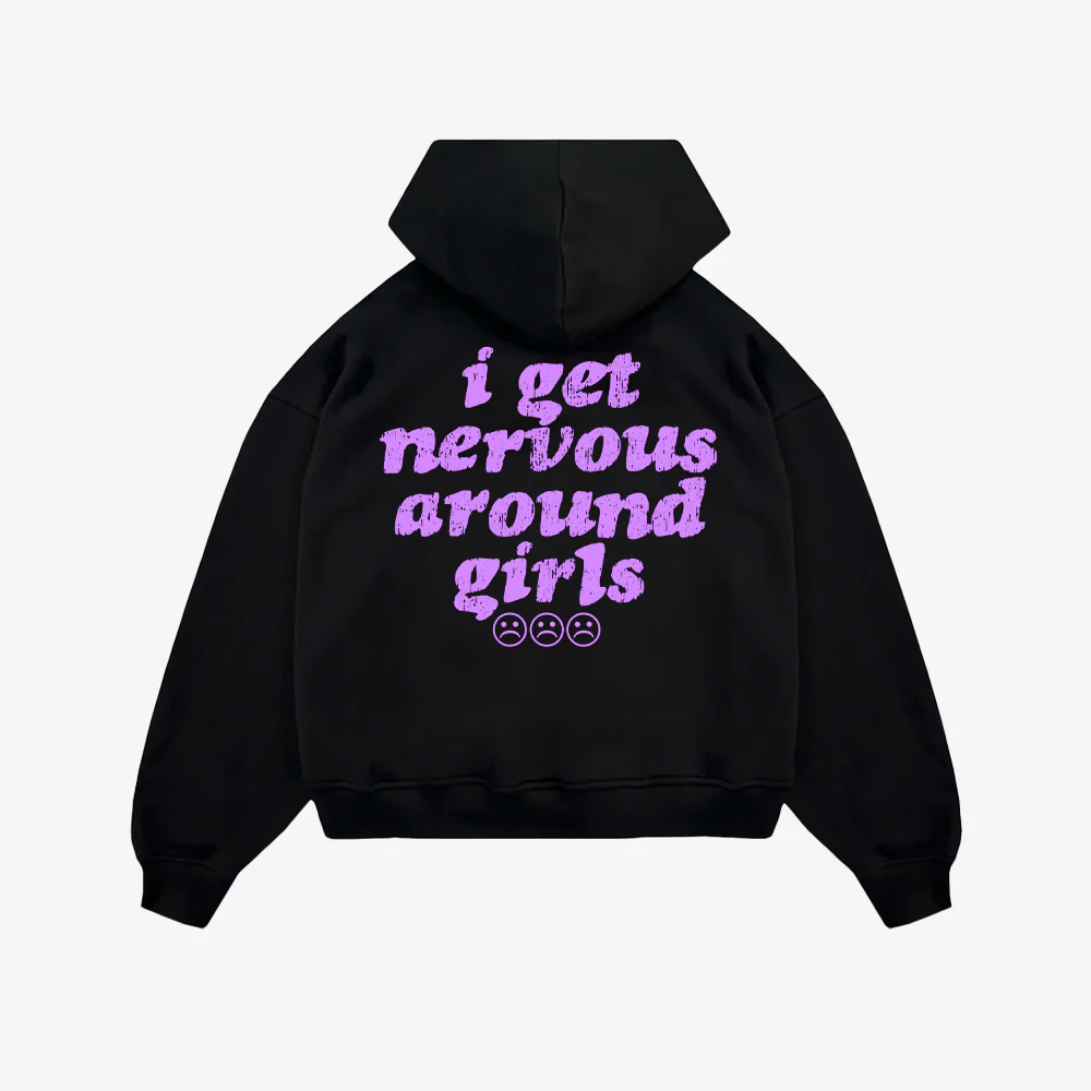 NERVOUS AROUND GIRLS HOODIE