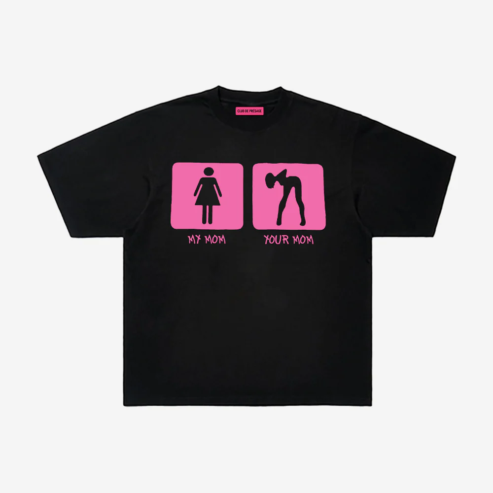 MY MOM YOUR MOM TEE