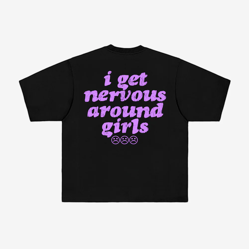 NERVOUS AROUND GIRLS TEE