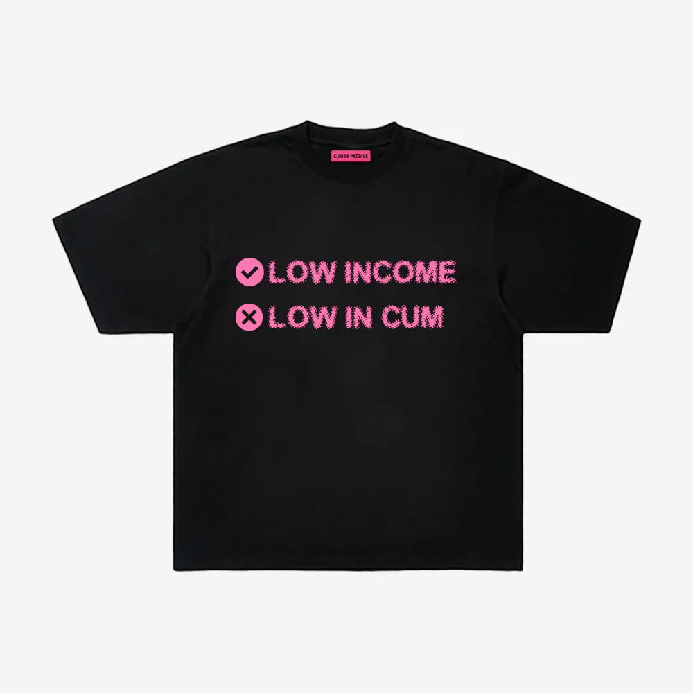 LOW INCOME TEE