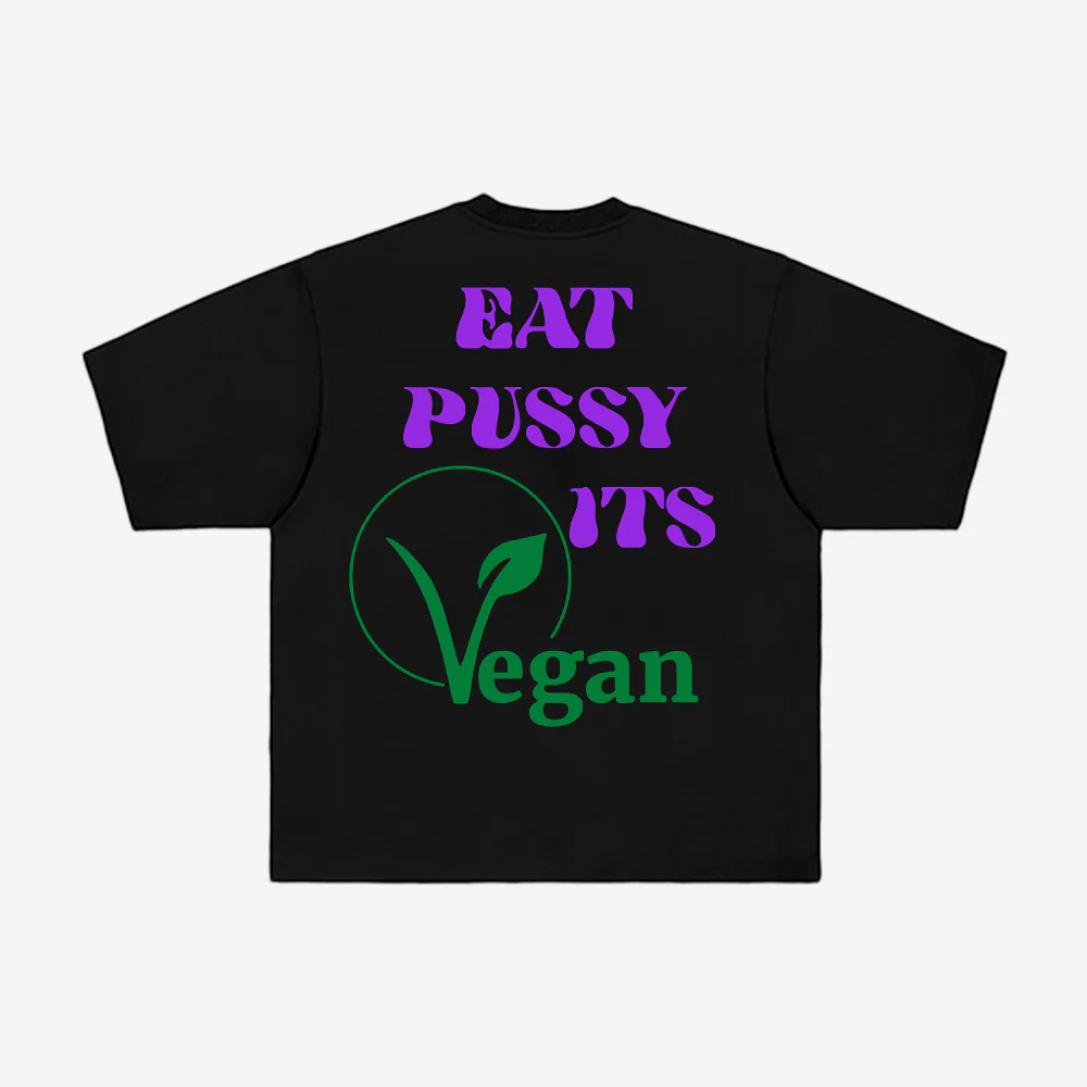 EAT PUSSY ITS VEGAN TEE